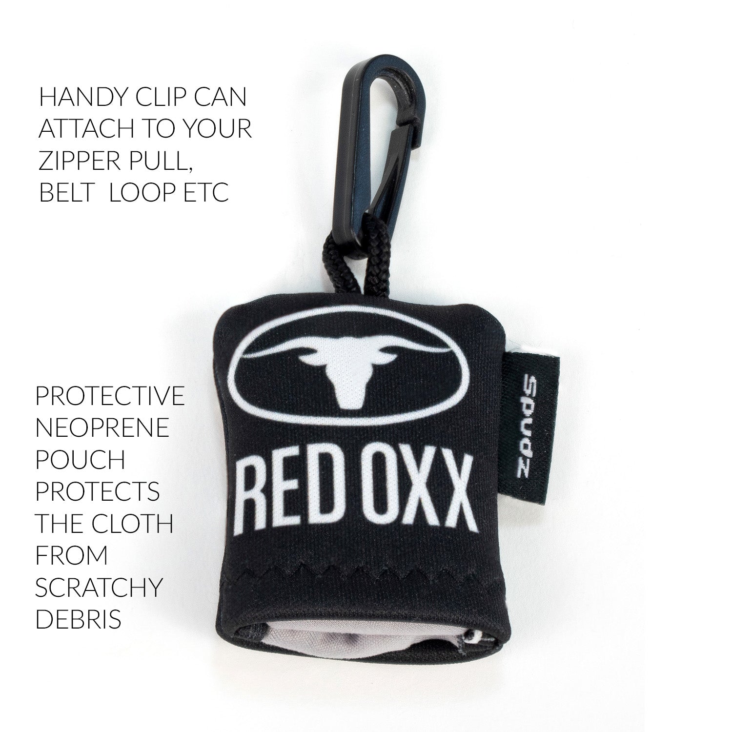 Handy clip can attach to your zipper pull, belt loop, etc.  Protective neoprene pouch protects the cloth from scratchy debris. 