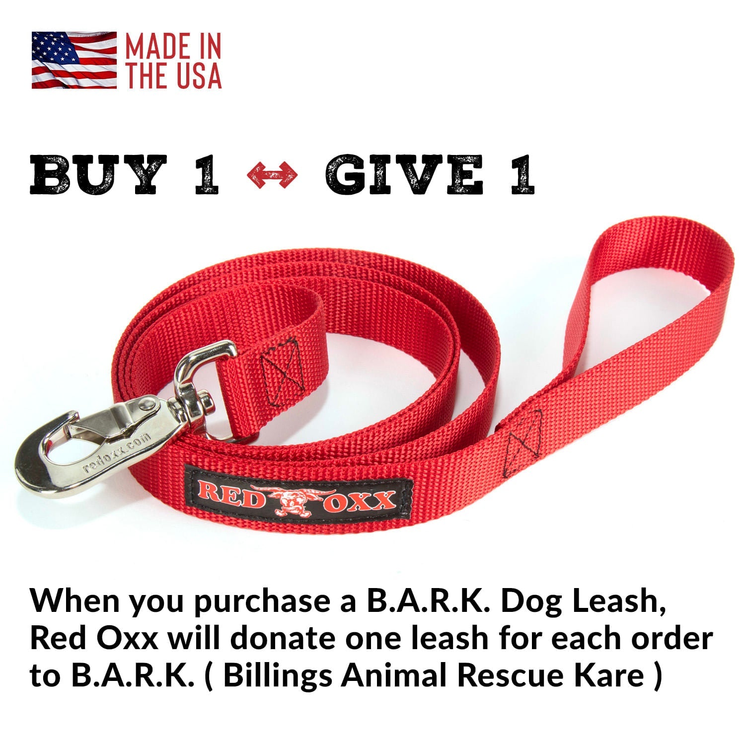 Red Dog Leash with Swivel clip and hand loop.  When you purchase  a BARK dog leash.  Red Oxx will donate one leash to Billings Animal Rescue Kare